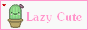 Lazy Cute Lazy Cute